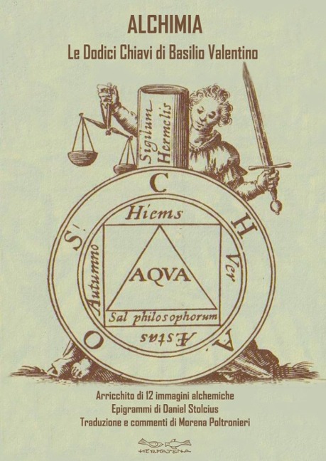Alchimia. Le dodici chiavi della filosofia. Arricchito di 12 immagini alchemiche. Epigrammi di Daniel Stolcius. Testo latino a fronte - Basilio Valentino