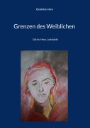 Cover-Bild zum Titel 'Grenzen des Weiblichen' von 'Charlotte Horn'