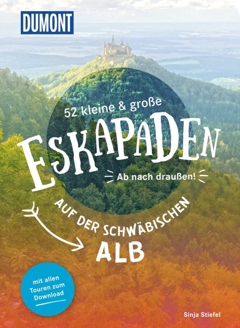 52 kleine & große Eskapaden auf der Schwäbischen Alb - Sinja Stiefel