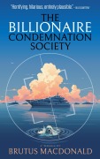 Cover-Bild zum Titel 'The Billionaire Condemnation Society' von 'Brutus Macdonald'