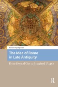 Cover-Bild zum Titel 'The Idea of Rome in Late Antiquity' von 'Ioannis Papadopoulos'
