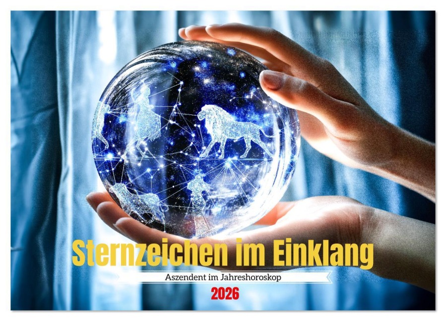 Sternzeichen im Einklang - Aszendent im Jahreshoroskop (Wandkalender 2026 DIN A2 quer), CALVENDO Monatskalender - Mb Fotografie