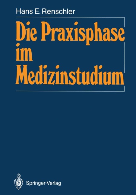 Die Praxisphase im Medizinstudium - Hans E. Renschler