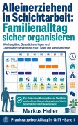 Cover-Bild zum Titel 'Alleinerziehend in Schichtarbeit: Familienalltag sicher organisieren' von 'Markus Heller'