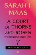 Cover-Bild zum Titel 'A Court of Thorns and Roses 7' von 'Sarah J. Maas'