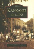 Cover-Bild zum Titel 'Kankakee' von 'Norman S Stevens, Kankakee County Historical Society'