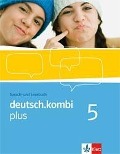 deutsch.kombi PLUS 5. Allgemeine Ausgabe für differenzierende Schulen. Schülerbuch 9. Klasse - 