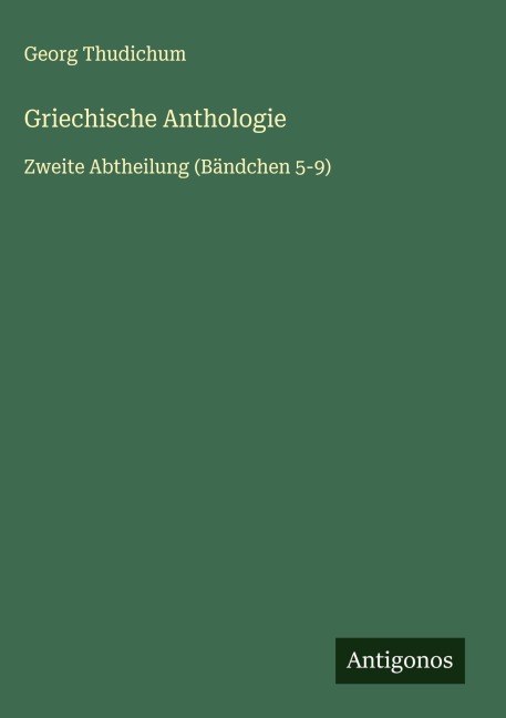 Griechische Anthologie - Georg Thudichum