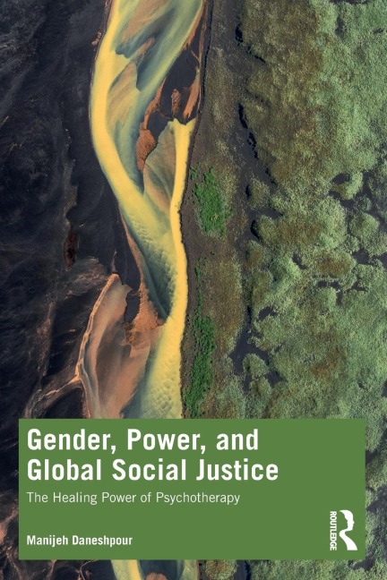 Gender, Power, and Global Social Justice - Manijeh Daneshpour