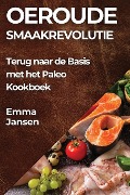 Oeroude Smaakrevolutie - Emma Jansen