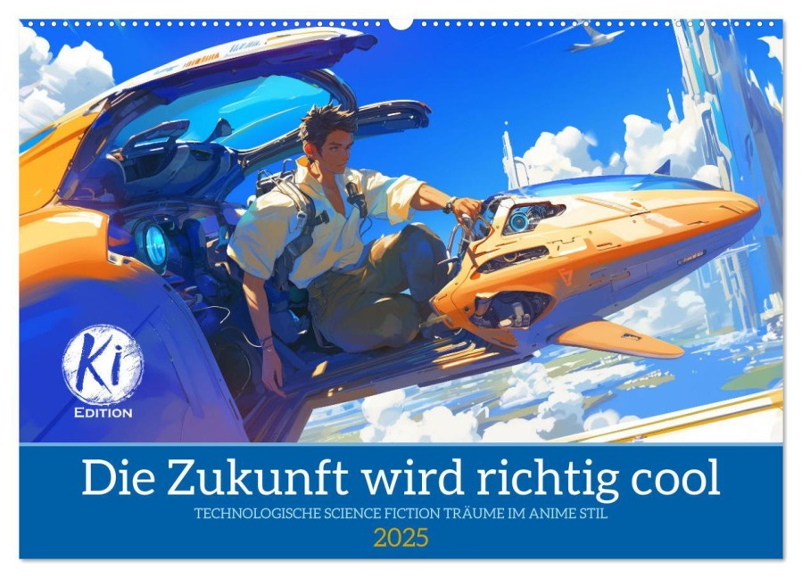 Die Zukunft wird richtig cool (Wandkalender 2025 DIN A2 quer), CALVENDO Monatskalender - Kerstin Waurick