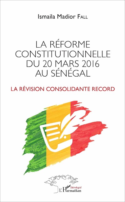La réforme constitutionnelle du 20 mars 2016 au Sénégal - Fall