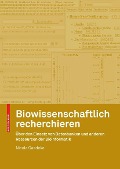 Cover-Bild zum Titel 'Biowissenschaftlich recherchieren' von 'Nicola Gaedeke'