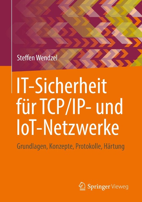 IT-Sicherheit für TCP/IP- und IoT-Netzwerke - Steffen Wendzel