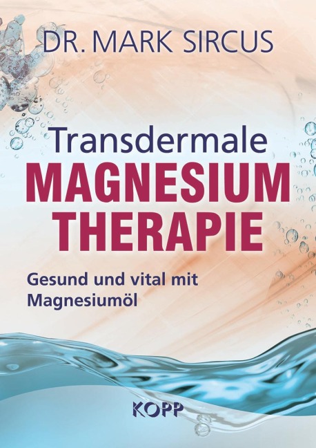Transdermale Magnesiumtherapie - Mark Sircus