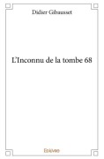 Cover-Bild zum Titel 'L'Inconnu de la tombe 68' von 'Didier Gibausset'