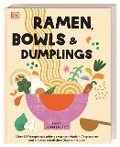 Ramen, Bowls und Dumplings - Pippa Middlehurst