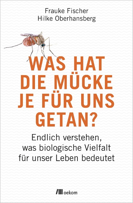 Was hat die Mücke je für uns getan? - Frauke Fischer, Hilke Oberhansberg