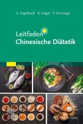 Cover-Bild zum Titel 'Leitfaden Chinesische Diätetik' von 'Ute Engelhardt, Rainer Nögel, Patricia Krinninger'