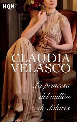 La princesa del millón de dólares - Claudia Velasco