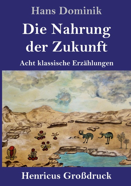 Die Nahrung der Zukunft (Großdruck) - Hans Dominik