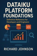 Cover-Bild zum Titel 'Dataiku Platform Foundations' von 'Richard Johnson'