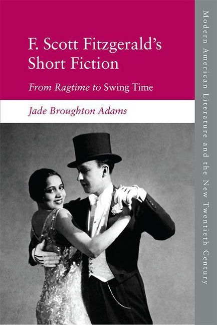 F. Scott Fitzgerald's Short Fiction - Jade Broughton Adams