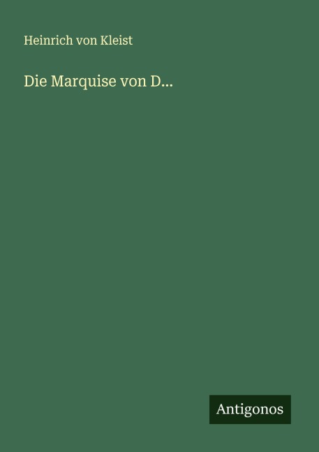 Die Marquise von D... - Heinrich von Kleist