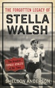 Cover-Bild zum Titel 'The Forgotten Legacy of Stella Walsh' von 'Sheldon Anderson'