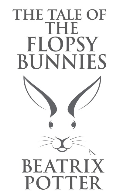 The Tale of the Flopsy Bunnies - Beatrix Potter