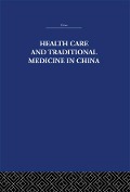 Cover-Bild zum Titel 'Health Care and Traditional Medicine in China 1800-1982' von 'S. M. Hillier, Tony Jewell'