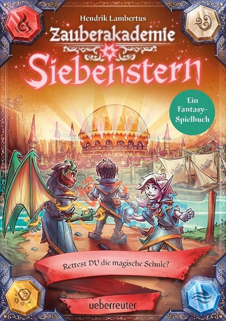 Zauberakademie Siebenstern - Rettest DU die magische Schule? (Zauberakademie Siebenstern, Bd. 3) - Hendrik Lambertus