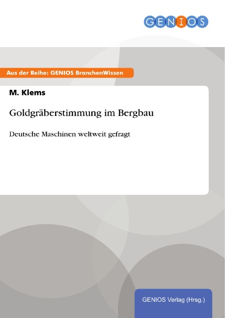 Goldgräberstimmung im Bergbau - M. Klems