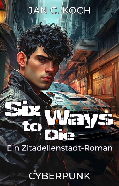 Six Ways to Die - Jan C. Koch