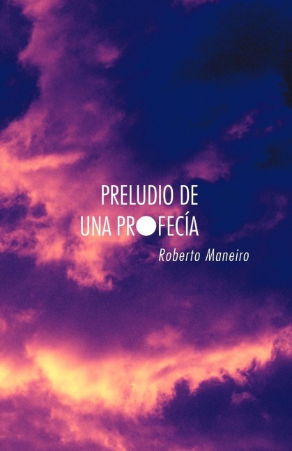 Preludio de Una Profec a - Roberto Maneiro
