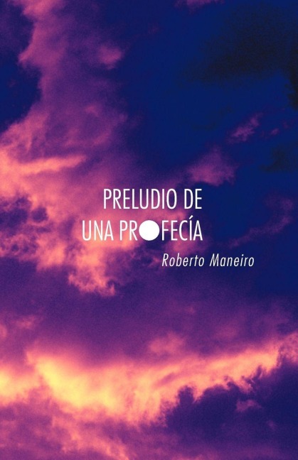 Preludio de Una Profec a - Roberto Maneiro