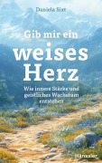 Cover-Bild zum Titel 'Gib mir ein weises Herz' von 'Daniela Sixt'