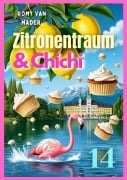 Cover-Bild zum Titel 'Zitronentraum & Chichi' von 'Romy van Mader'