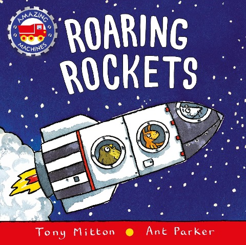 Roaring Rockets - Tony Mitton, Ant Parker