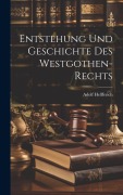 Cover-Bild zum Titel 'Entstehung Und Geschichte Des Westgothen-Rechts' von 'Adolf Helfferich'