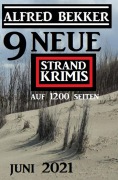 Cover-Bild zum Titel '9 neue Alfred Bekker Strand Krimis Juni 2021' von 'Alfred Bekker'