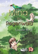 Cover-Bild zum Titel 'Mina im Regenwald' von 'Linette Weiß'