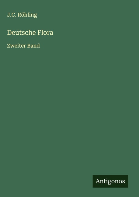 Deutsche Flora - J. C. Röhling
