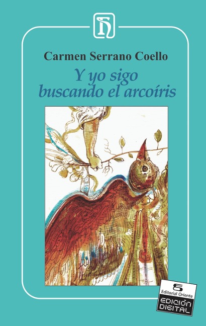 Y yo sigo buscando el arcoíris - Carmen Serrano Coello