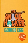 Cover-Bild zum Titel 'The Snack Hacker' von 'George Egg'
