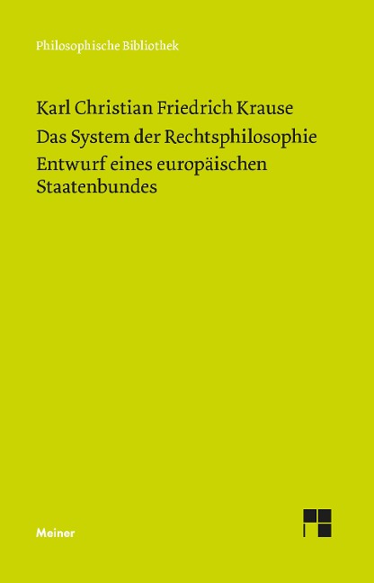 Das System der Rechtsphilosophie. Entwurf eines europäischen Staatenbundes - Karl Christian Friedrich Krause