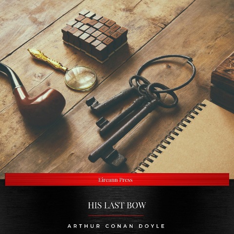 His Last Bow - Arthur Conan Doyle