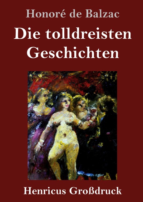 Die tolldreisten Geschichten (Großdruck) - Honoré de Balzac
