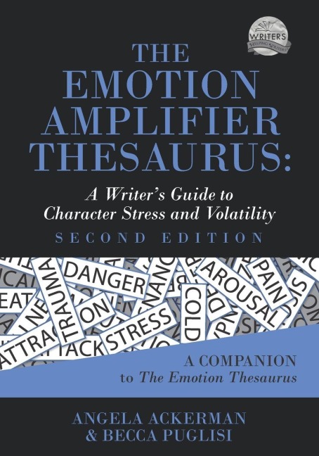 The Emotion Amplifier Thesaurus - Angela Ackerman, Becca Puglisi
