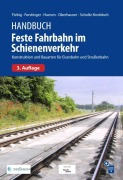 Cover-Bild zum Titel 'Handbuch Feste Fahrbahn im Schienenverkehr' von 'Werner Fiebig, Agnes Forstinger, Olaf Scholtz-Knobloch, Andreas Oberhauser, Lasse Hansen'